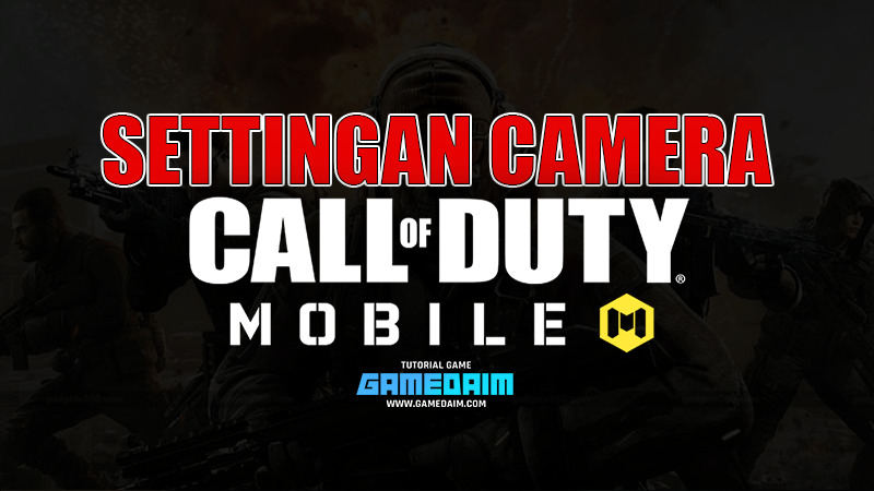 Inilah settingan sensitivitas camera call of duty mobile terbaik!