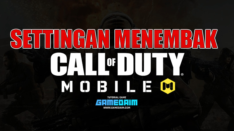 Inilah settingan sensitivitas menembak call of duty mobile terbaik!