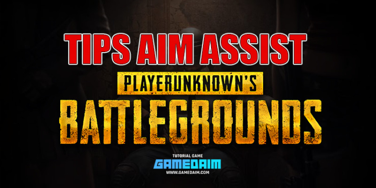 Tips memanfaatkan aim assist di pubg mobile! Gamedaim