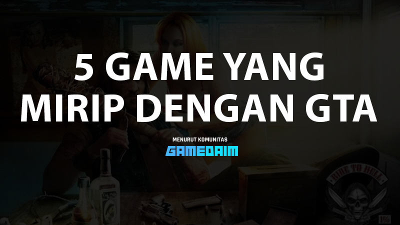 5 game mirip gta yang gagal total, tak sanggup bersaing gamedaim