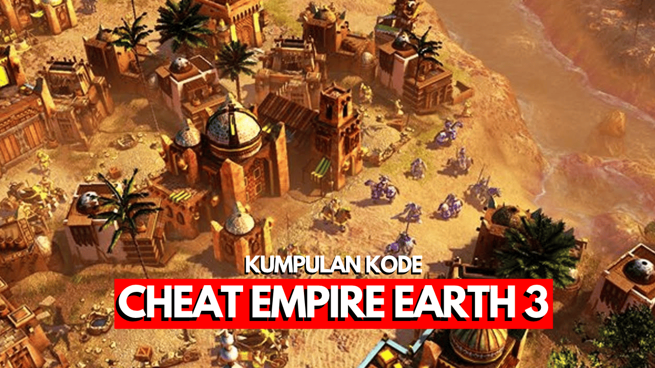 Kode Cheat Empire Earth 3 PC Bahasa Indonesia! 1 Kode cheat untuk game Empire Earth 3 di PC versi Bahasa Indonesia