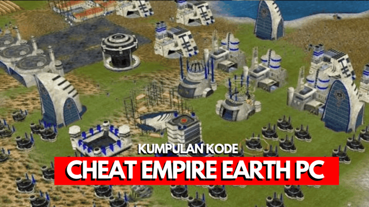 Kode Cheat Empire Earth PC Bahasa Indonesia!