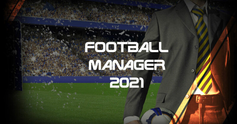 Perilisan Football Manager 2021 Ditunda!