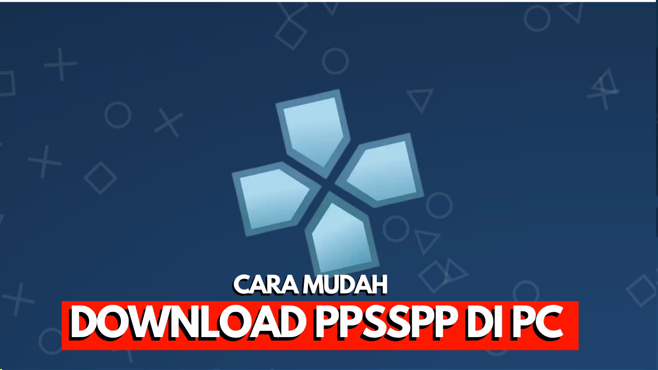 Cara Download Game PPSSPP di PC Terbaru 2026! 1 Tutorial lengkap cara mengunduh game PPSSPP di PC terbaru tahun 2026