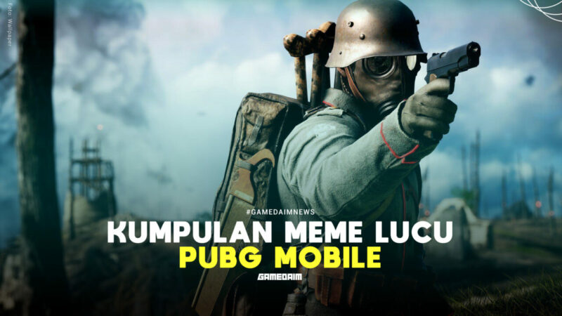 20 Meme Lucu Pubg Mobile Bikin Ngakak! Gamedaim