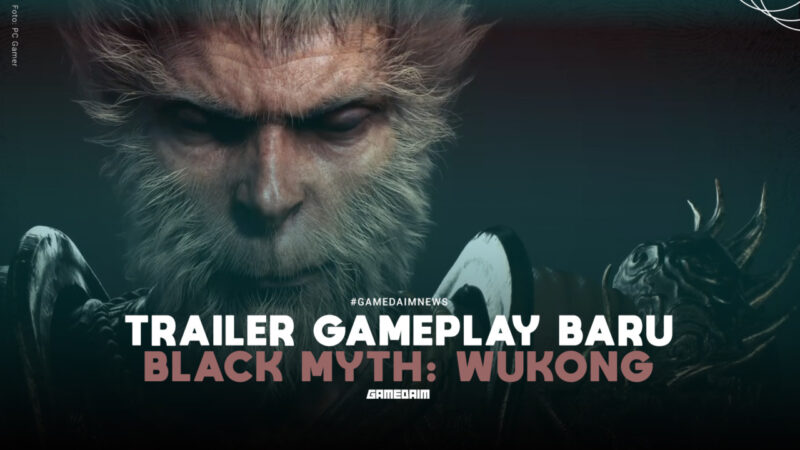 Black Myth Wukong Perlihatkan Trailer Gameplay Baru! Gamedaim