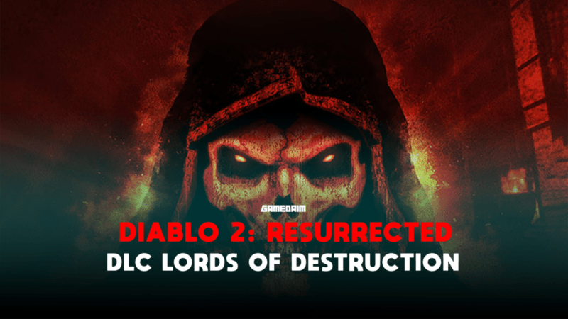 Diablo 2 Resurrected Termasuk Dlc Lords Of Destruction! Gamedaim