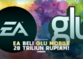 Ea resmi beli glu mobile dengan harga 28 triliun rupiah! Gamedaim