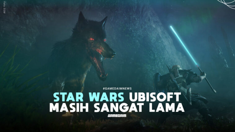 Game Star Wars Buatan Ubisoft Masih Dalam Tahap Awal Pengembangan Gamedaim