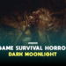 Game survival horror dark moonlight diumumkan gamedaim