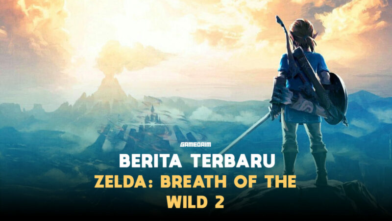 Informasi Baru Zelda Breath Of The Wild 2 Hadir Akhir Tahun Ini Gamedaim
