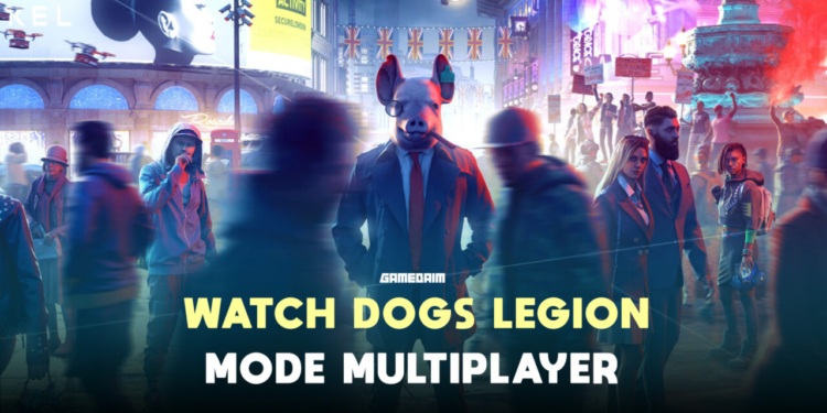 Multiplayer watch dogs legion meluncur bulan maret 2021 gamedaim