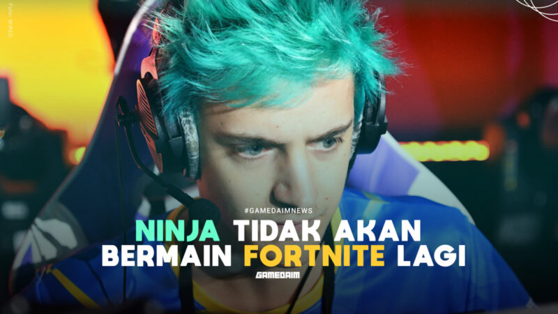 Ninja Katakan Tidak Akan Bermain Fortnite Lagi Selamanya! Gamedaim