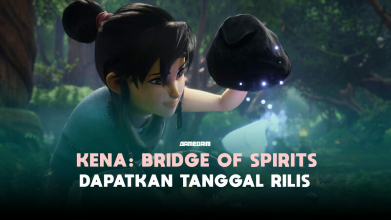 Perlihatkan Gameplay, Kena Bridge Of Spirits Rilis Agustus 2021