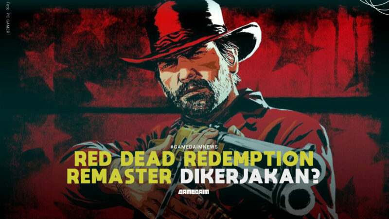 Rumor Red Dead Redemption Remaster Akan Rilis Sebelum Gta 6!