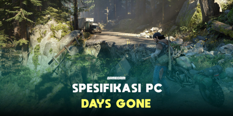 Spesifikasi pc untuk memainkan days gone gamedaim