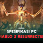 Spesifikasi pc untuk memainkan diablo 2 resurrected gamedaim