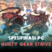 Spesifikasi pc untuk memainkan guilty gear strive! Gamedaim