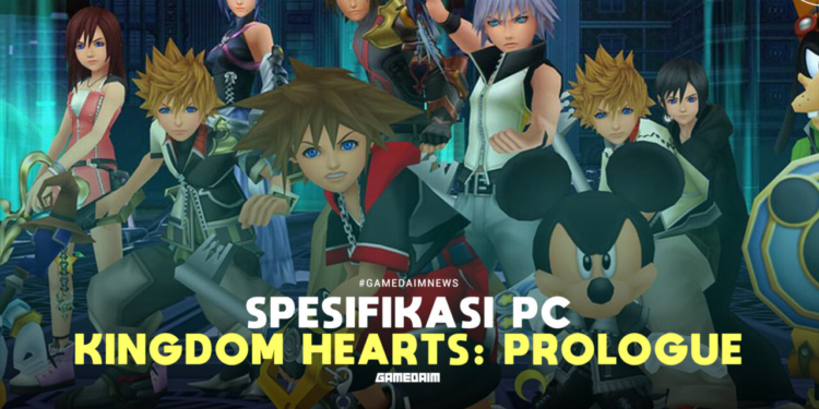 Spesifikasi pc untuk memainkan kingdom hearts hd 2 8 final chapter prologue gamedaim