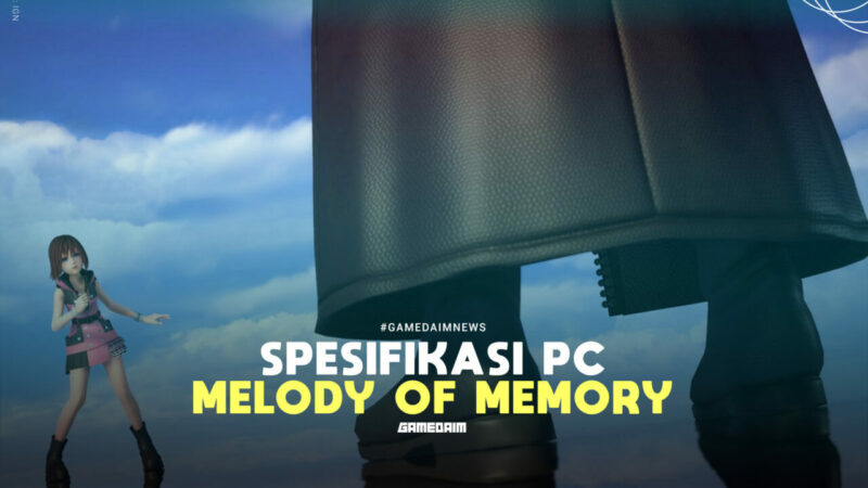 Spesifikasi Pc Untuk Memainkan Kingdom Hearts Melody Of Memory Gamedaim