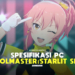 Spesifikasi pc untuk memainkan the idolmaster starlit season gamedaim