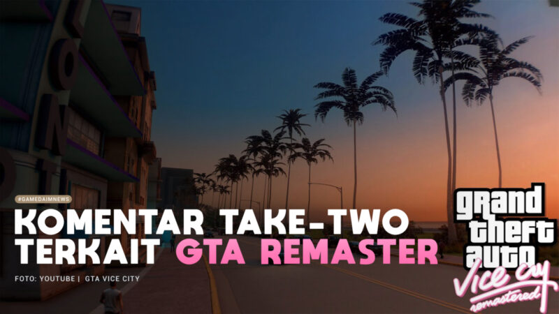 Take Two Tanggapi Tentang Kemungkinan Gta Remastered Gamedaim