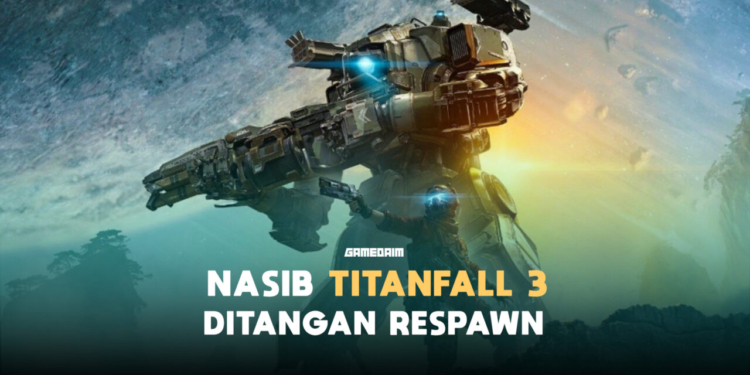 Titanfall 3 terserah respawn bukan ea! Gamedaim