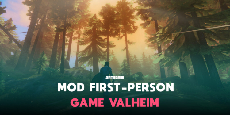 Valheim dapatkan mod first person pertama! Gamedaim