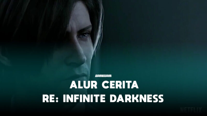 Alur Cerita Sampai Voice Actor, Netflix Bagikan Informasi Terbaru Dari Resident Evil Infinite Darkness! Gamedaim