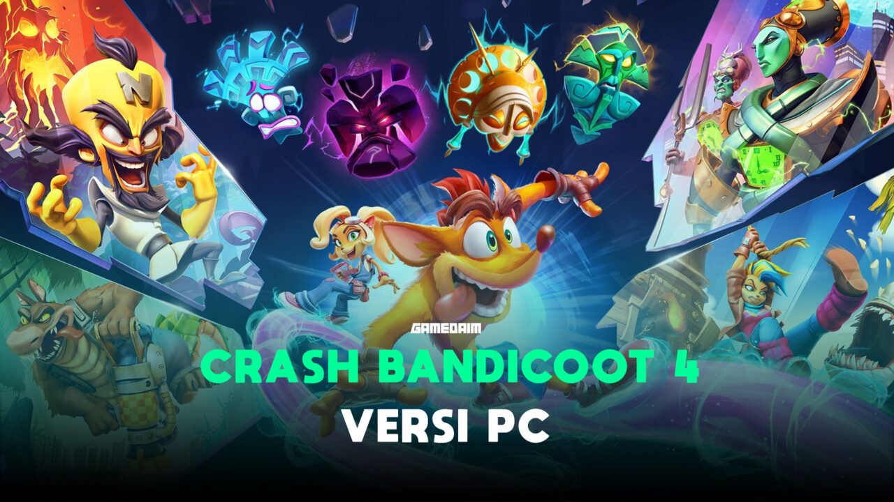 Crash bandicoot 4 it's about time tuju pc akhir bulan ini gamedaim