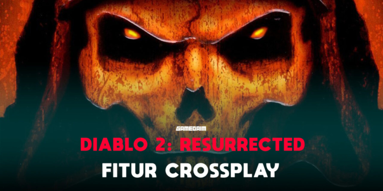 Diablo 2 resurrected tidak mendukung crossplay! Gamedaim