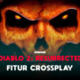 Diablo 2 resurrected tidak mendukung crossplay! Gamedaim