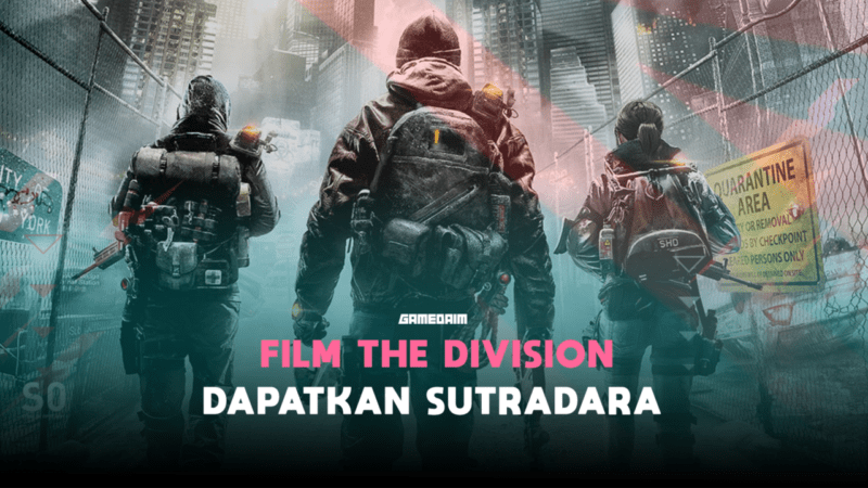 Film Adaptasi Game The Division Dapatkan Sutradara Baru Gamedaim