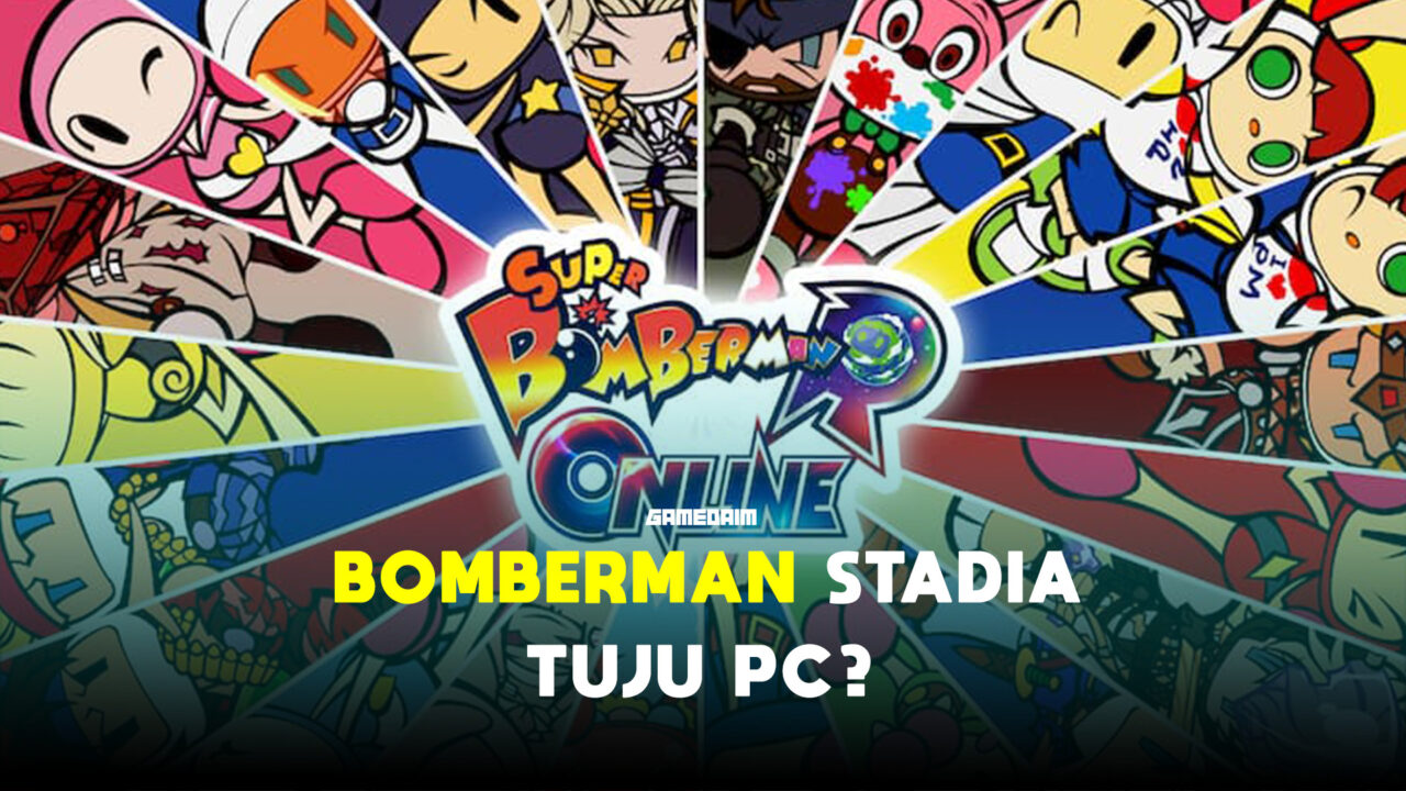 Game eksklusif stadia 'bomberman' tuju platform pc gamedaim