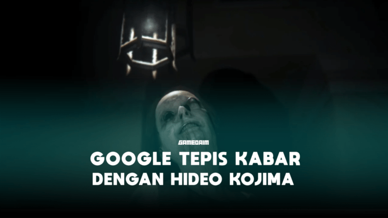 Google Tepis Kabar Bekerja Sama Dengan Hideo Kojima Untuk Game Horor Gamedaim