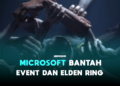 Microsoft tidak ada event xbox dalam waktu dekat, termasuk elden ring! Gamedaim