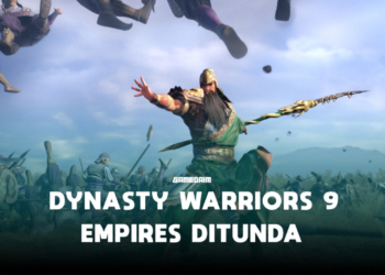 Perilisan dynasty warriors 9 empires ditunda! Gamedaim