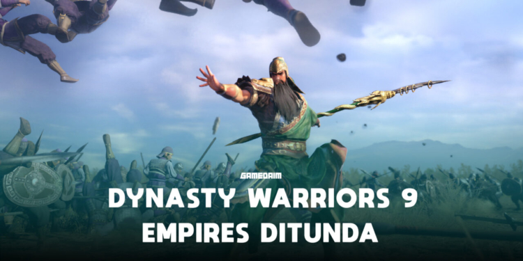 Perilisan dynasty warriors 9 empires ditunda! Gamedaim