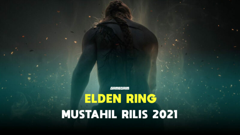 Rumor Elden Ring Tidak Akan Rilis Tahun 2021! Gamedaim