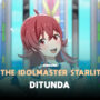 The idolmaster starlit season ditunda ke oktober 2021 gamedaim