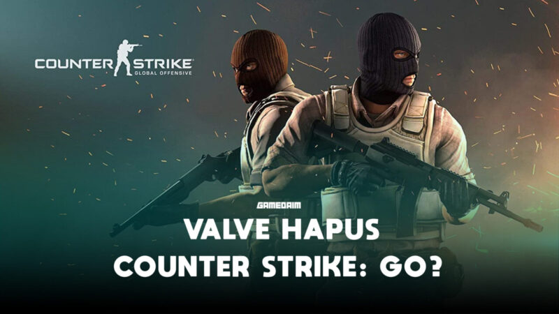 Valve Hapus Counter Strike Go Dari Steam Gamedaim