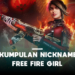 100+ nickname free fire (ff) girl terbaru 2021! Gamedaim