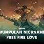 100+ nickname free fire (ff) love terbaru 2021! Gamedaim