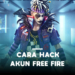 3 cara hack akun free fire (ff) terbaru 2021! Gamedaim