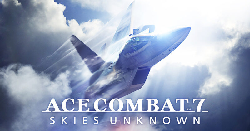 Penjualan Ace Combat 7 Akhirnya Tembus 3 Juta Kopi | Bandai Namco