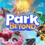 Park beyond ditunda ke tahun 2023 | bandai