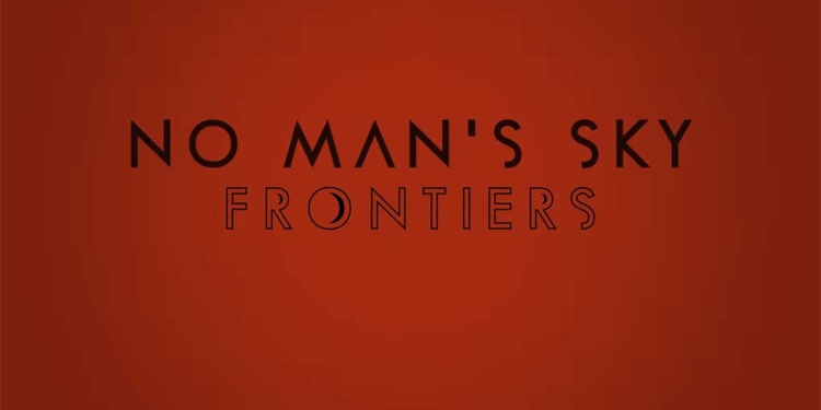 No man's sky kedatangan ekspansi baru berjudul frontiers | hello games