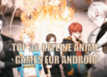 Offline anime games for android