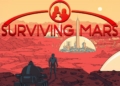 Surviving mars kini gratis lewat steam store, klaim sekarang! | paradox