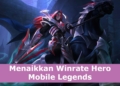 3 cara ampuh menaikkan winrate hero mobile legends